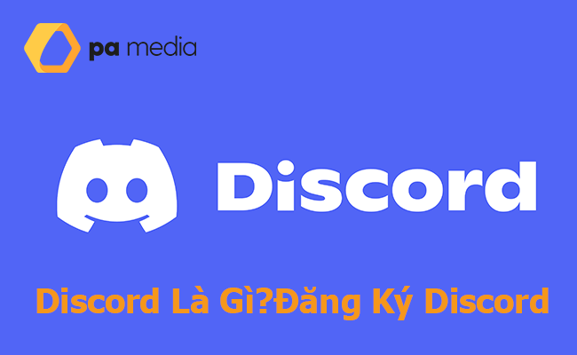 discord là gì, cách đăng ký discord